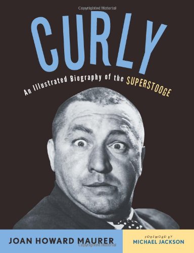 Curly: an illustrated biography of the superstooge