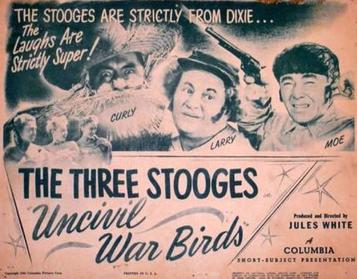 Uncivil War Birds, starring the Three Stooges (Moe, Larry, Curly) originally released March 29, 1946