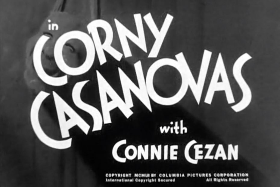 Corny Casanovas (1952) starring the Three Stooges - Moe Howard, Larry Fine, Shemp Howard with Connie Cezan