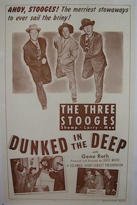 Dunked in the Deep lobby poster - Ahoy, Stooges! The merriest stowaways to ever sail the briny!  The Three Stooges - Shemp, Larry, Moe with Gene Roth