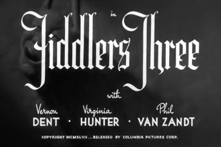 Fiddler's Three (1948), starring the Three Stooges - Moe Howard, Larry Fine, Shemp Howard, Vernon Dent, Philip Van Zandt