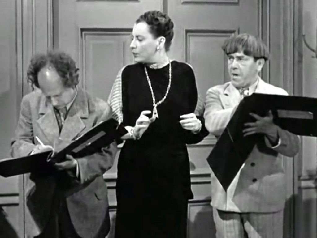 How old are you? You look like a million! Larry Fine and Moe Howard being census takers with Symona Boniface in "No Census, No Feeling"