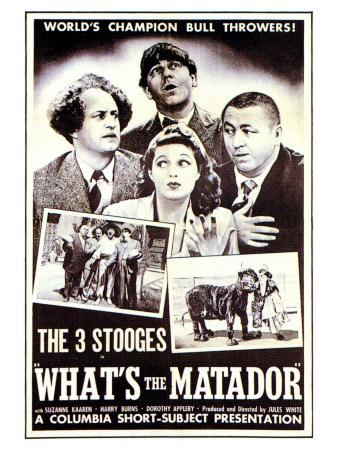 What's the Matador? Three Stooges lobby poster - Moe Howard, Larry Fine, Curly Howard
